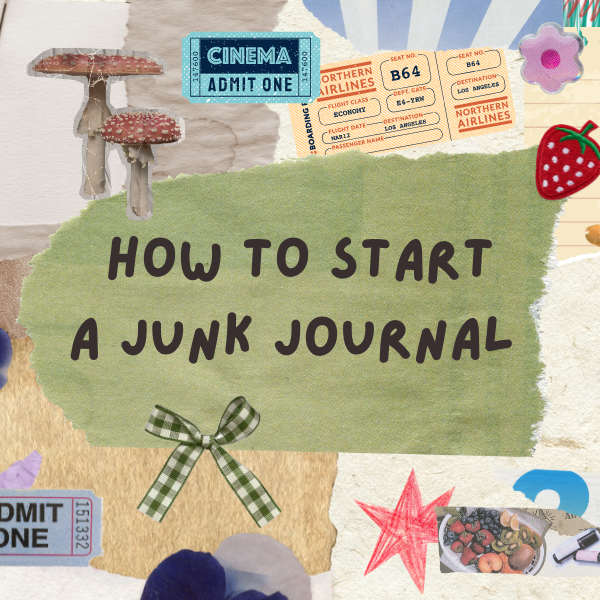 How to Start a Junk Journal