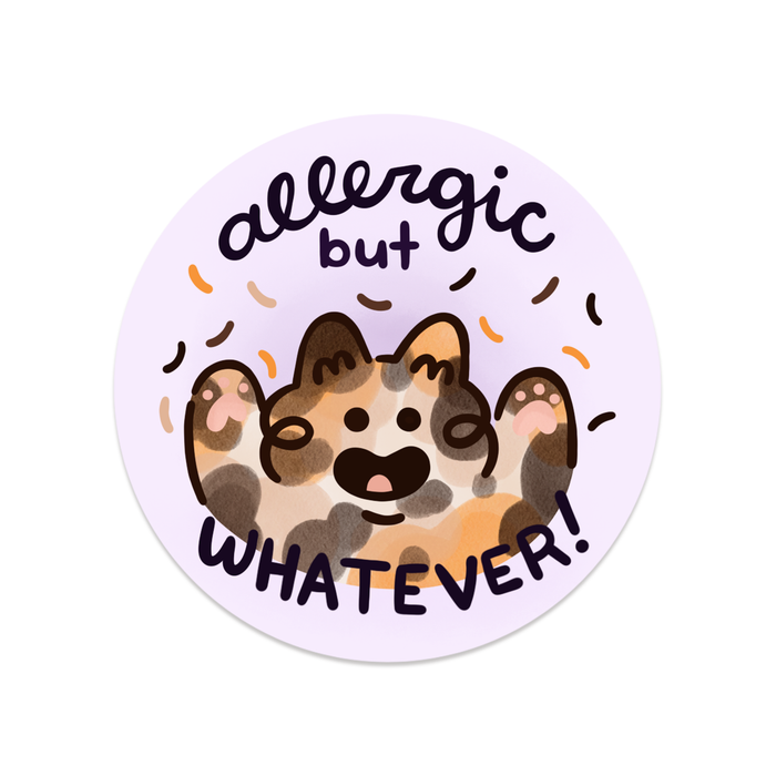 Allergic, But Whatever Vinyl Sticker