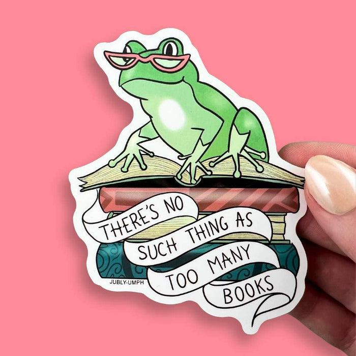 There's No Such Thing As Too Many Books Vinyl Sticker