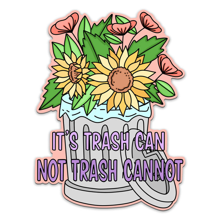 It's Trash Can Not Trash Cannot Vinyl Sticker