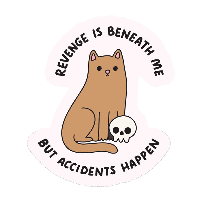 Revenge Is Beneath Me But Accidents Happen Vinyl Sticker