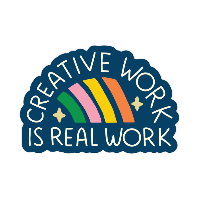 Creative Work Is Real Work Vinyl Sticker