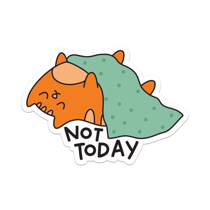 Not Today Vinyl Sticker