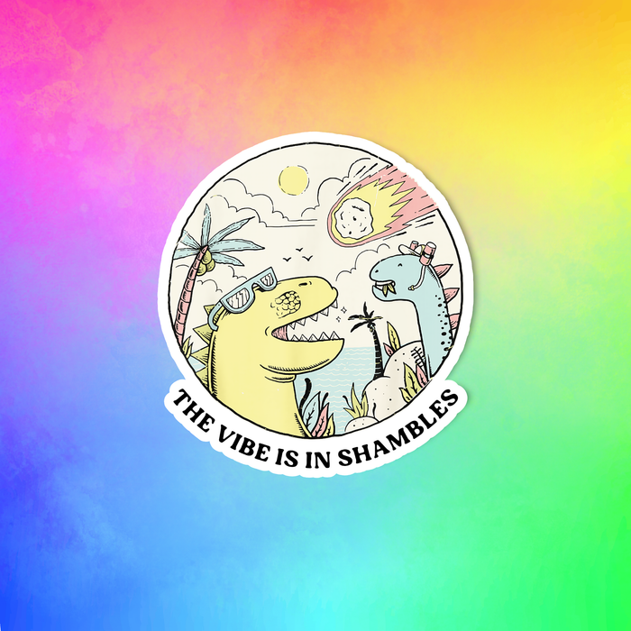 The Vibe Is In Shambles Vinyl Sticker