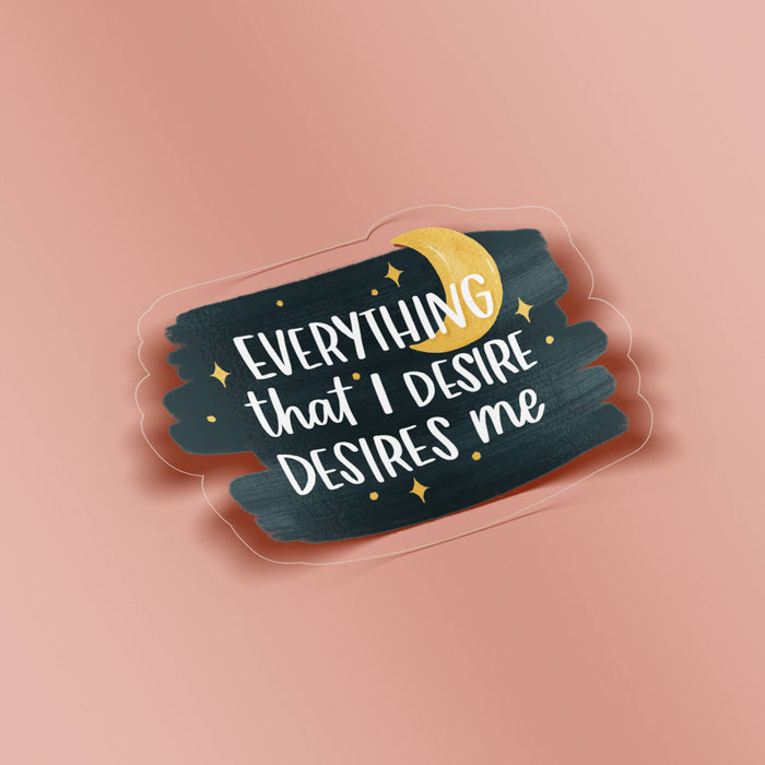 Everything I Desire Clear Vinyl Sticker